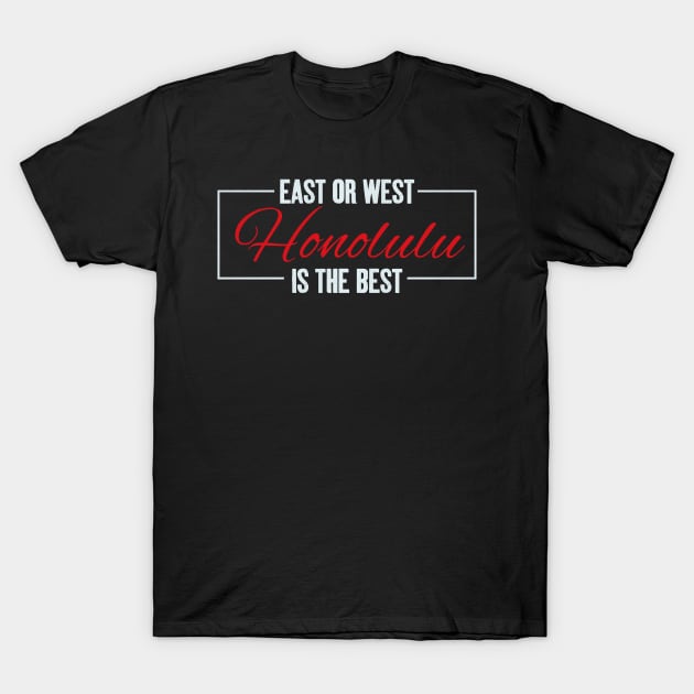 Honolulu, Hawaii - HI The Best City T-Shirt by thepatriotshop